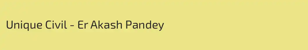 Unique Civil - Er Akash Pandey